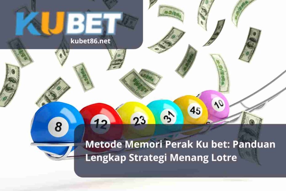 Metode Memori Perak Ku bet Panduan Lengkap Strategi Menang Lotre